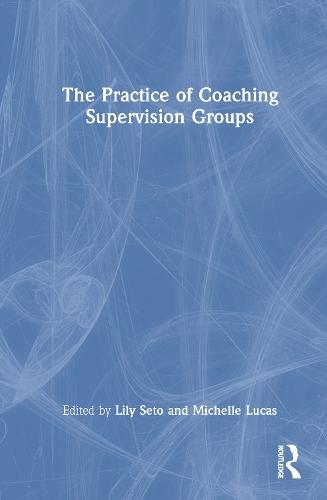 The Practice of Coaching Supervision Groups