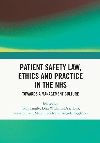 Patient Safety Law, Ethics and Practice in the NHS: Towards a Management Culture