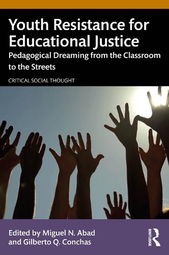 Youth Resistance for Educational Justice: Pedagogical Dreaming from the Classroom to the Streets