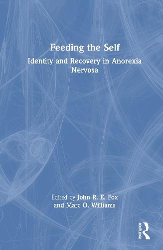 Feeding the Self: Identity and Recovery in Anorexia Nervosa