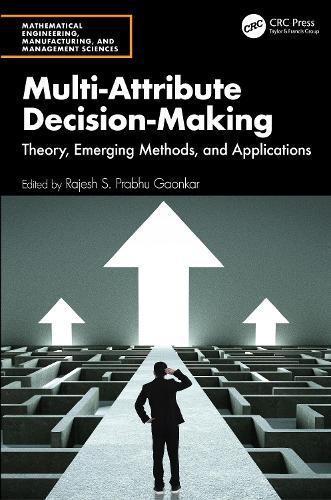 Multi-Attribute Decision-Making: Theory, Emerging Methods, and Applications