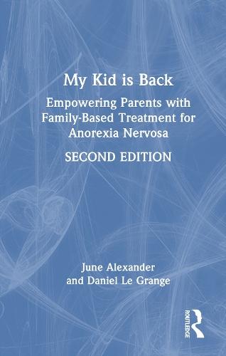 My Kid is Back: Empowering Parents with Family-Based Treatment for Anorexia Nervosa