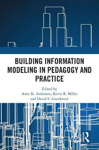 Building Information Modeling in Pedagogy and Practice