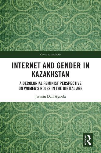 Internet and Gender in Kazakhstan: A Decolonial Feminist Perspective on Women’s Roles in the Digital Age