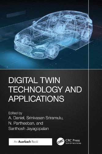Digital Twin Technology and Applications