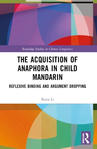 The Acquisition of Anaphora in Child Mandarin: Reflexive Binding and Argument Dropping