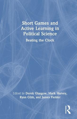 Short Games and Active Learning in Political Science: Beating the Clock