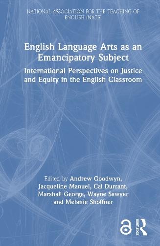 English Language Arts as an Emancipatory Subject: International Perspectives on Justice and Equity in the English Classroom
