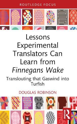 Lessons Experimental Translators Can Learn from Finnegans Wake: Translouting that Gaswind into Turfish