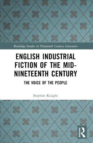 English Industrial Fiction of the Mid-Nineteenth Century: The Voice of the People