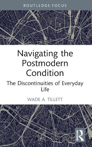 Navigating the Postmodern Condition: The Discontinuities of Everyday Life