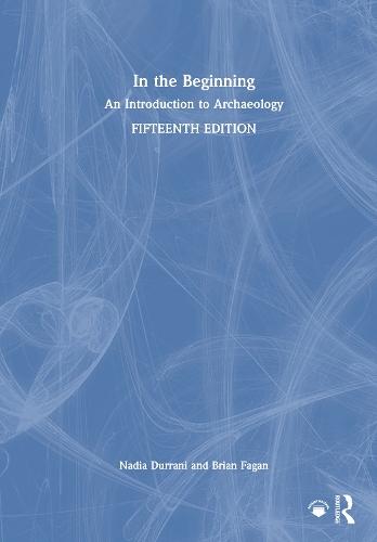 In the Beginning: An Introduction to Archaeology