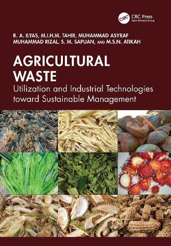 Agricultural Waste: Utilization and Industrial Technologies toward Sustainable Management
