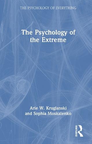 The Psychology of the Extreme