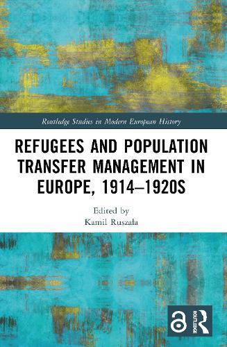 Refugees and Population Transfer Management in Europe, 1914–1920s