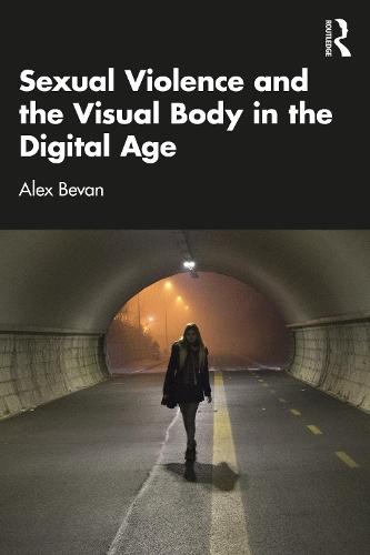 Sexual Violence and the Visual Body in the Digital Age