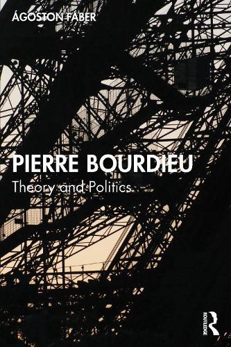 Pierre Bourdieu: Theory and Politics