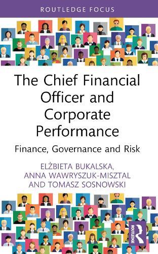 The Chief Financial Officer and Corporate Performance: Finance, Governance and Risk