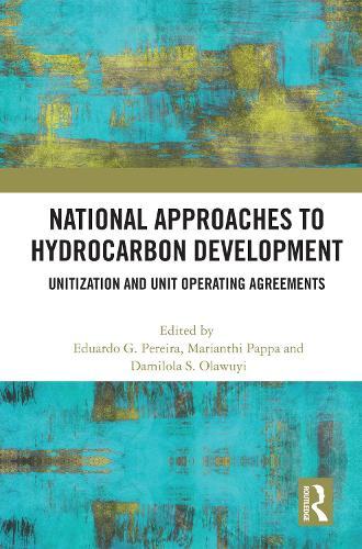 National Approaches to Hydrocarbon Development: Unitization and Unit Operating Agreements