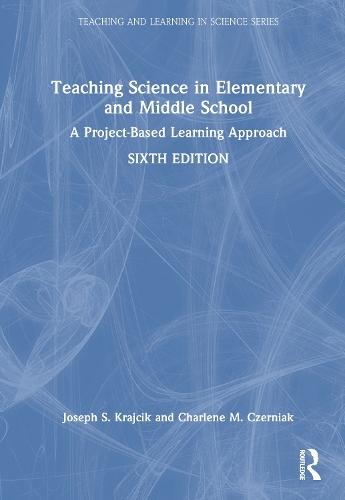 Teaching Science in Elementary and Middle School: A Project-Based Learning Approach