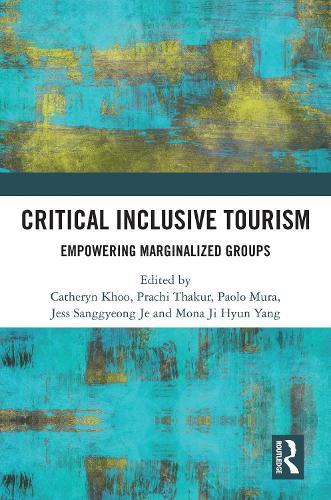 Critical Inclusive Tourism: Empowering Marginalized Groups