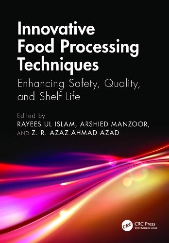 Innovative Food Processing Techniques: Enhancing Safety, Quality, and Shelf Life