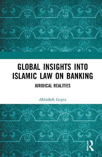 Global Insights into Islamic Law on Banking: Juridical Realities