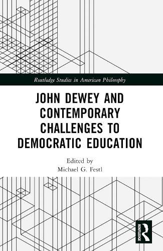 John Dewey and Contemporary Challenges to Democratic Education