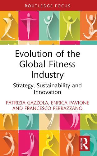 Evolution of the Global Fitness Industry: Strategy, Sustainability and Innovation