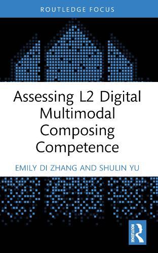 Assessing L2 Digital Multimodal Composing Competence