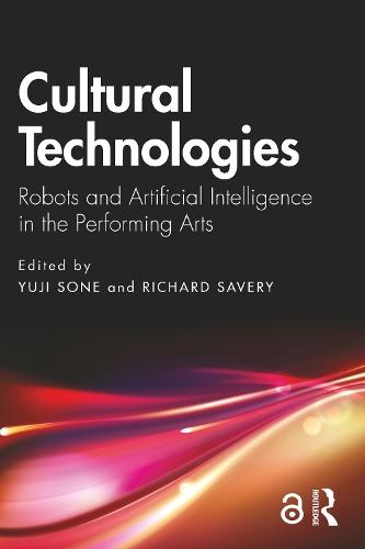 Cultural Technologies: Robots and Artificial Intelligence in the Performing Arts