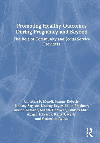 Promoting Healthy Outcomes During Pregnancy and Beyond: The Role of Community and Social Service Providers