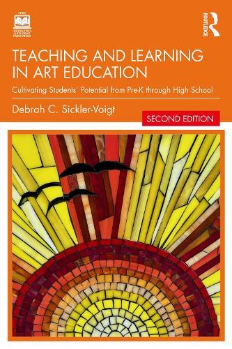 Teaching and Learning in Art Education: Cultivating Students’ Potential from Pre-K through High School