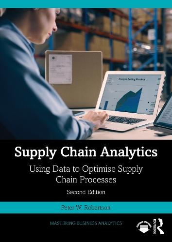 Supply Chain Analytics: Using Data to Optimise Supply Chain Processes