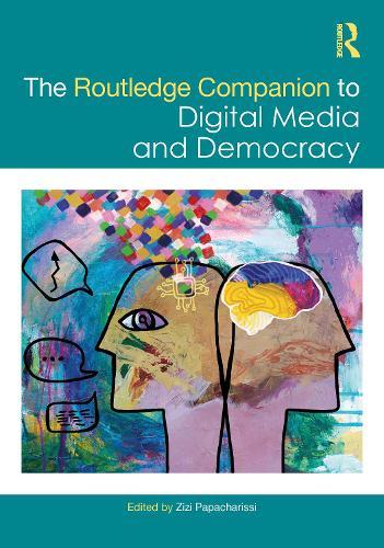 The Routledge Companion to Digital Media and Democracy
