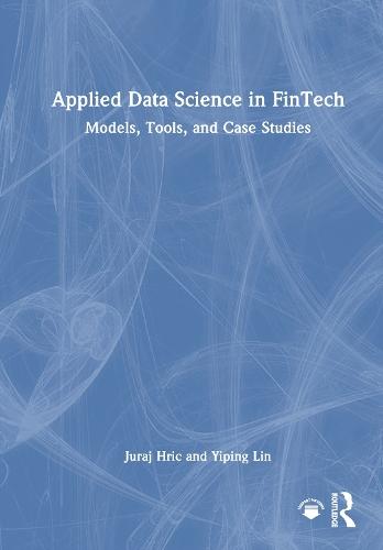 Applied Data Science in FinTech: Models, Tools, and Case Studies