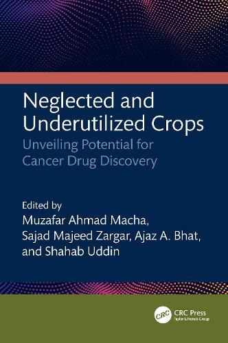Neglected and Underutilized Crops: Unveiling Potential for Cancer Drug Discovery