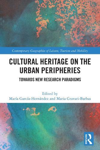 Cultural Heritage on the Urban Peripheries: Towards New Research Paradigms