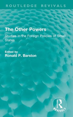 The Other Powers: Studies in the Foreign Policies of Small States