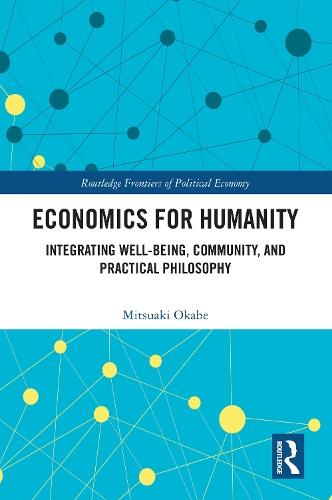 Economics for Humanity: Integrating Well-being, Community, and Practical Philosophy