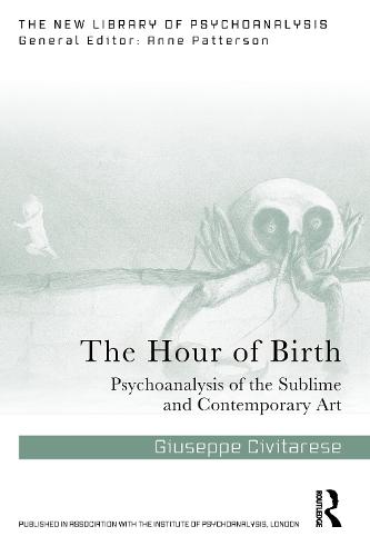 The Hour of Birth: Psychoanalysis of the Sublime and Contemporary Art