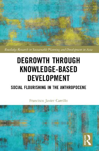 Degrowth through Knowledge-Based Development: Social Flourishing in the Anthropocene