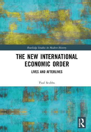 The New International Economic Order: Lives and Afterlives