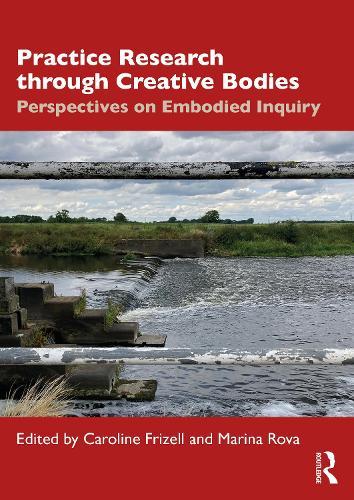 Practice Research through Creative Bodies: Perspectives on Embodied Inquiry
