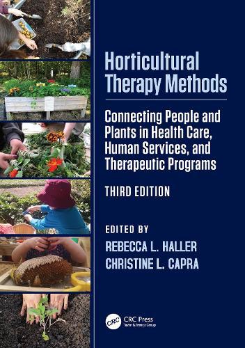 Horticultural Therapy Methods: Connecting People and Plants in Health Care, Human Services, and Therapeutic Programs