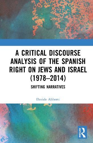 A Critical Discourse Analysis of the Spanish Right on Jews and Israel (1978–2014): Shifting Narratives