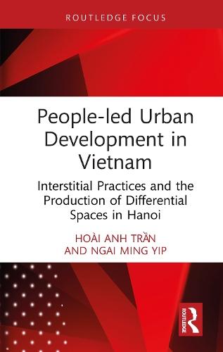 People-led Urban Development in Vietnam: Interstitial Practices and the Production of Differential Spaces in Hanoi