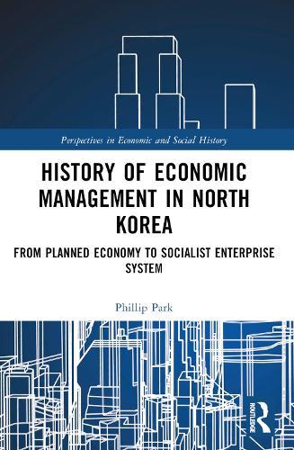 History of Economic Management in North Korea: From Planned Economy to Socialist Enterprise System