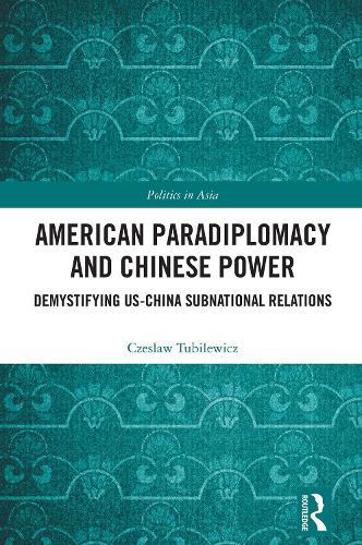 American Paradiplomacy and Chinese Power: Demystifying US-China Subnational Relations