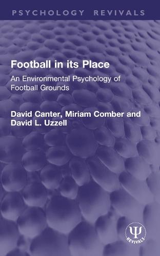 Football in its Place: An Environmental Psychology of Football Grounds